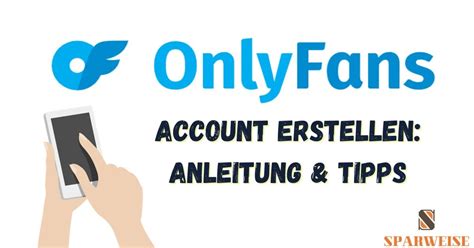 OnlyFans: Account erstellen – was sollte man。